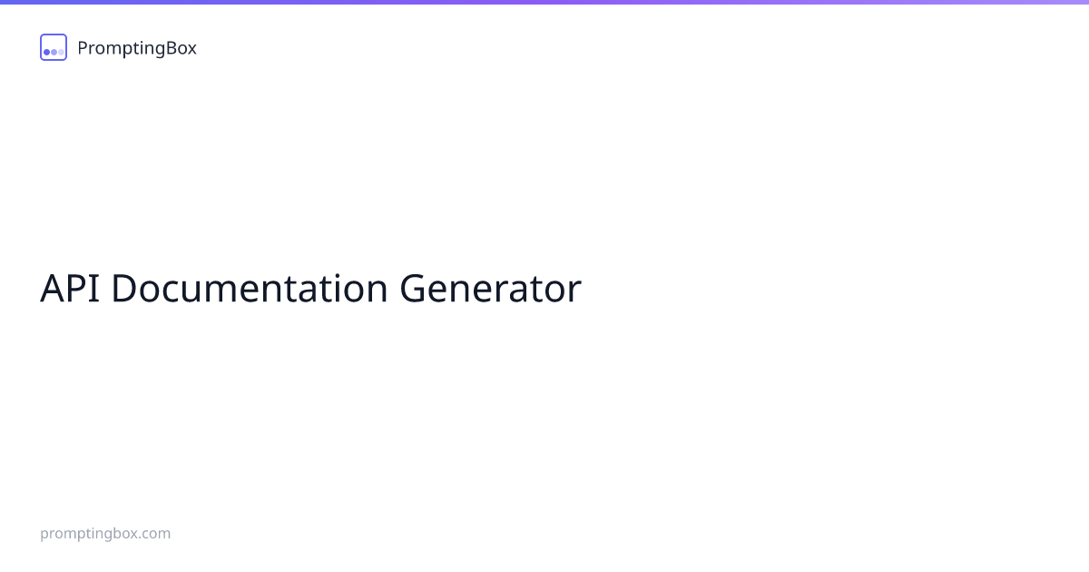 API Documentation Generator — Free AI Prompt | PromptingBox