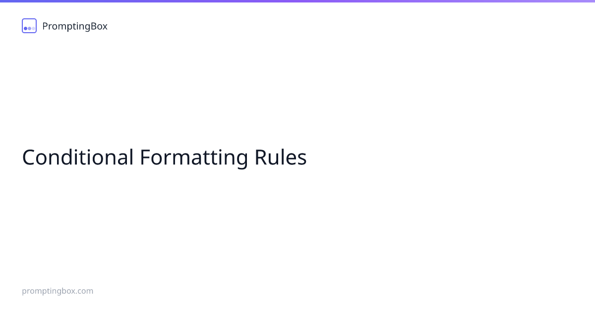 Conditional Formatting Rules — Free AI Prompt | PromptingBox