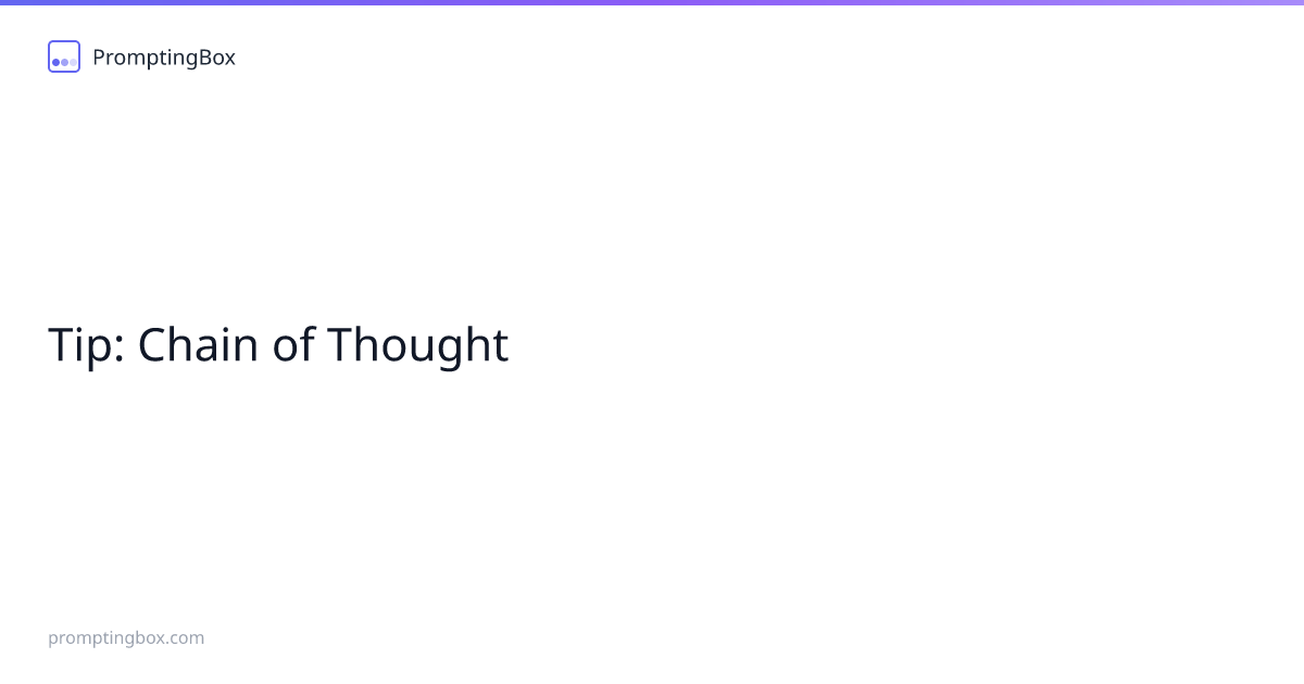 Tip: Chain of Thought — Free AI Prompt | PromptingBox